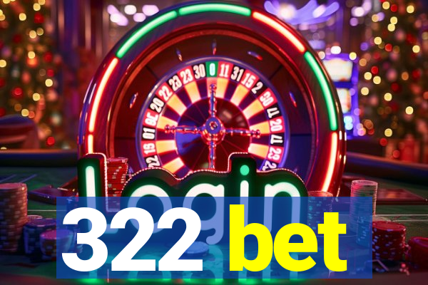 322 bet